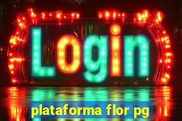 plataforma flor pg